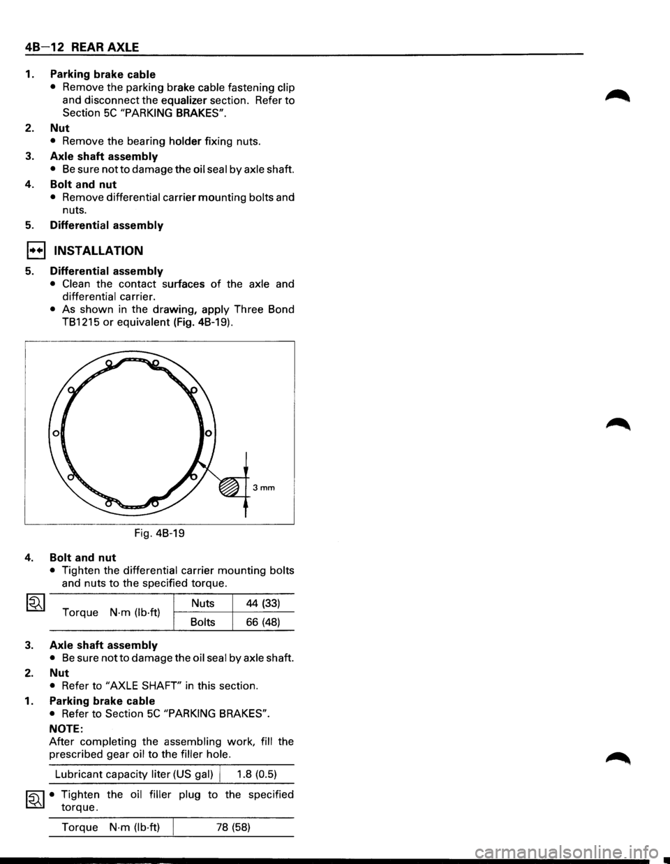 ISUZU TROOPER 1995 Workshop Manual 48-12 REAR AXLE
1. Parking brake cable
• Remove the parking brake cable fastening clip
and disconnect the equalizer section. Refer
to
Section SC "PARKING BRAKES".
2. Nut
• Remove the ISUZU TROOPER 1995 Workshop Manual 48-12 REAR AXLE
1. Parking brake cable
• Remove the parking brake cable fastening clip
and disconnect the equalizer section. Refer
to
Section SC "PARKING BRAKES".
2. Nut
• Remove the