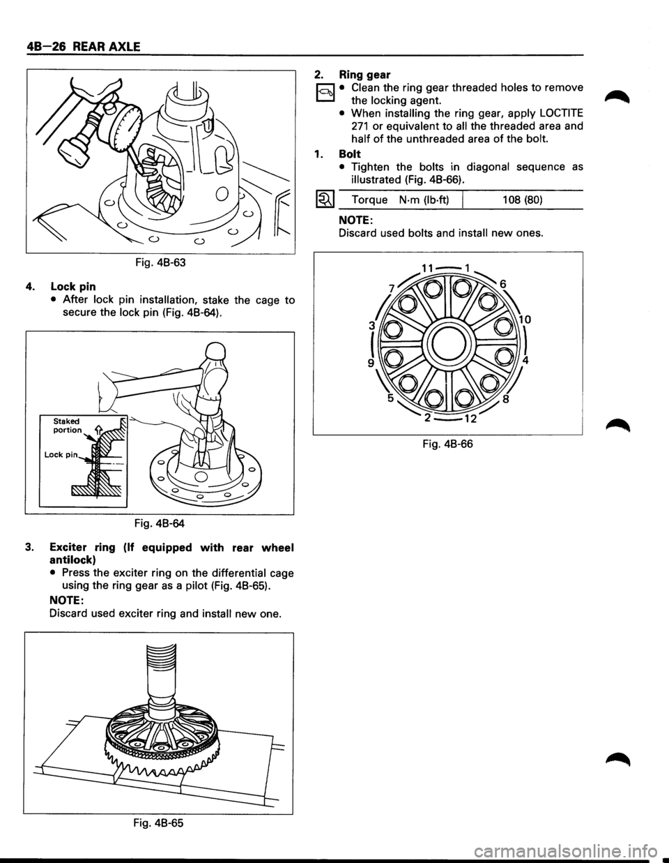 ISUZU TROOPER 1995 User Guide 48-26 REAR AXLE 
Fig. 48-63 
4. Lock pin 
• After lock pin installation, stake  the cage to 
secure  the lock pin (Fig.  48-64). 
Fig.  48-64 
3. Exciter  ring (If equipped  with rear wheel 
antiloc