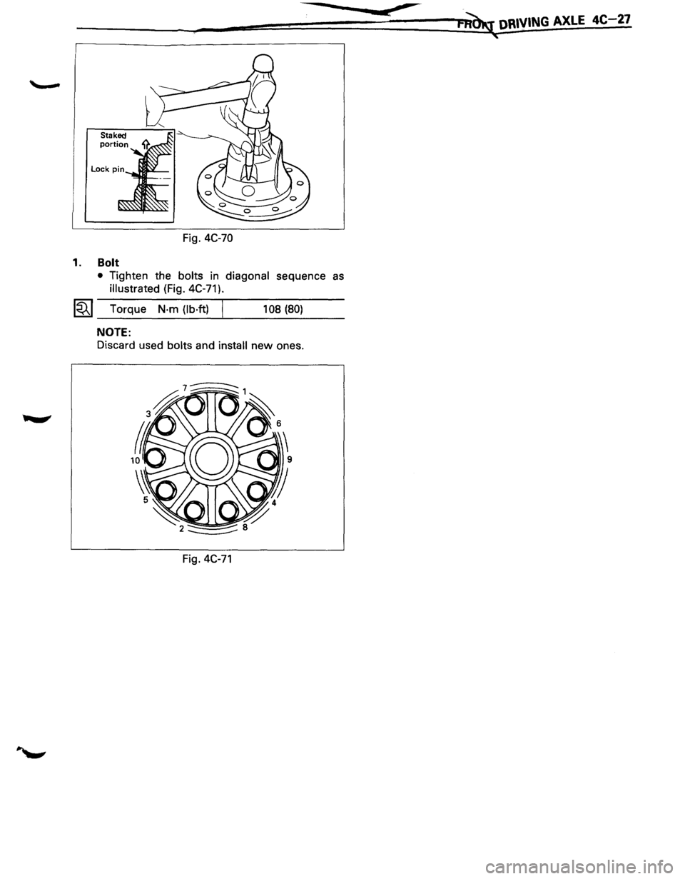ISUZU TROOPER 1995 Workshop Manual Fig. 4C-70
1. Bolt
-..... .._ .... _ _,~JII' 2
• Tighten the bolts in diagonal sequence as
illustrated (Fig. 4C-71 ).
~~~ Torque N·m (lb·ft) j 108 (80)
NOTE:
Discard used bolts and ins ISUZU TROOPER 1995 Workshop Manual Fig. 4C-70
1. Bolt
-..... .._ .... _ _,~JII' 2
• Tighten the bolts in diagonal sequence as
illustrated (Fig. 4C-71 ).
~~~ Torque N·m (lb·ft) j 108 (80)
NOTE:
Discard used bolts and ins