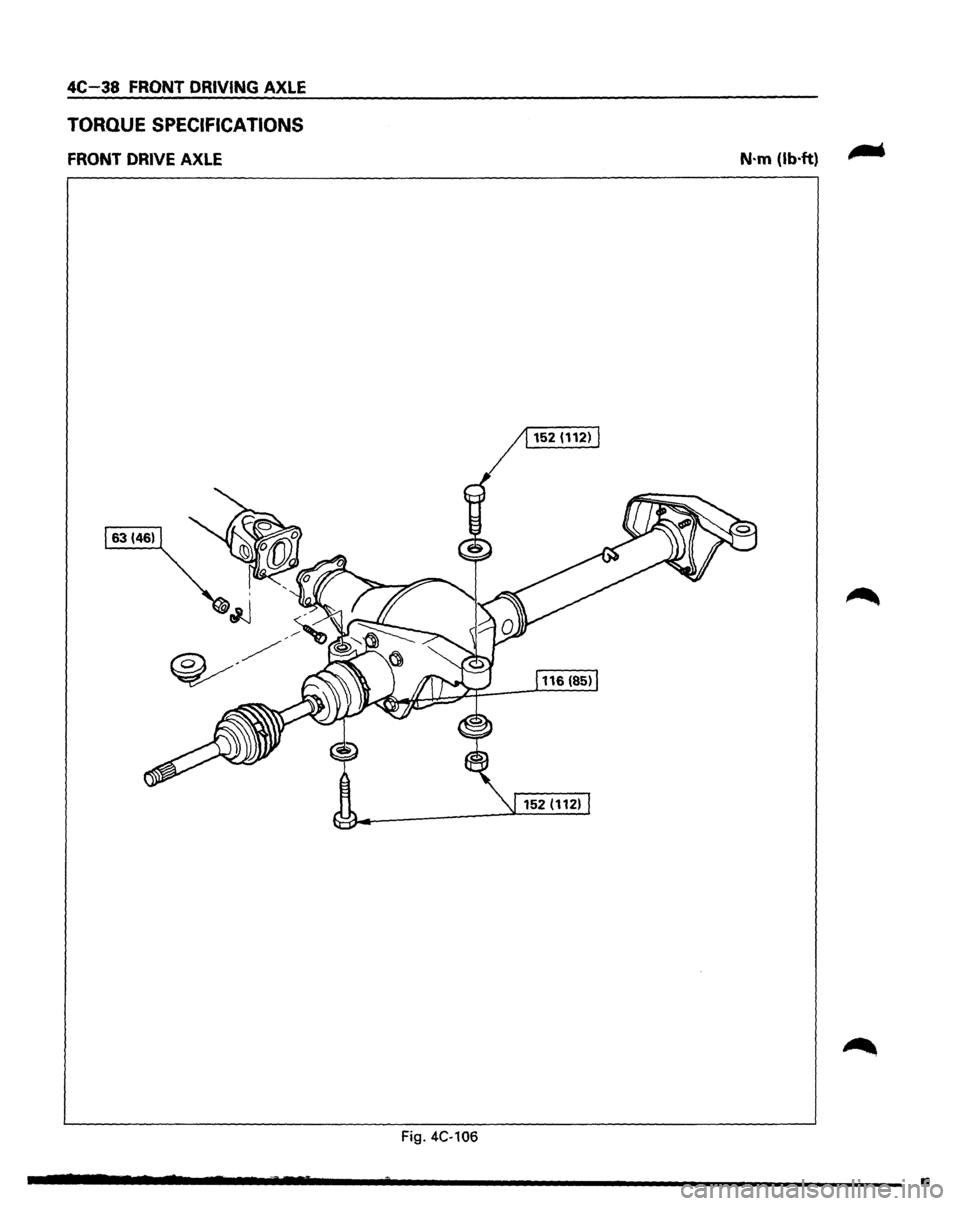 ISUZU TROOPER 1995 Workshop Manual 4C-38 FRONT DRIVING AXLE
TORQUE SPECIFICATIONS
FRONT DRIVE AXLE
Fig. 4C-106
N·m (lb·ft)
• ISUZU TROOPER 1995 Workshop Manual 4C-38 FRONT DRIVING AXLE
TORQUE SPECIFICATIONS
FRONT DRIVE AXLE
Fig. 4C-106
N·m (lb·ft)
•