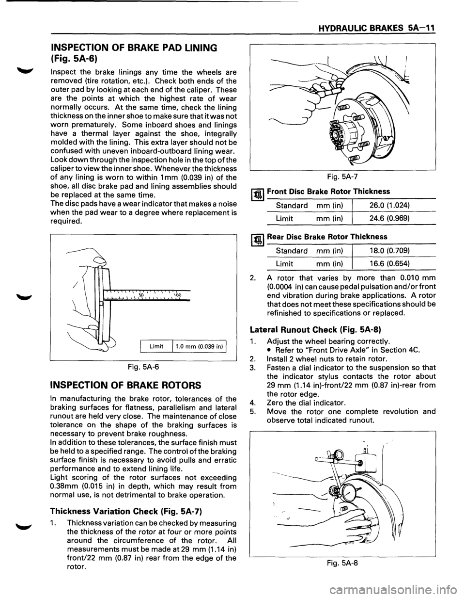 ISUZU TROOPER 1995 Workshop Manual INSPECTION OF BRAKE PAD LINING
(Fig. SA-6)
Inspect the brake linings any time the wheels are
removed (tire rotation, etc.). Check both ends
of the
outer pad by
looking at each end of the ca ISUZU TROOPER 1995 Workshop Manual INSPECTION OF BRAKE PAD LINING
(Fig. SA-6)
Inspect the brake linings any time the wheels are
removed (tire rotation, etc.). Check both ends
of the
outer pad by
looking at each end of the ca