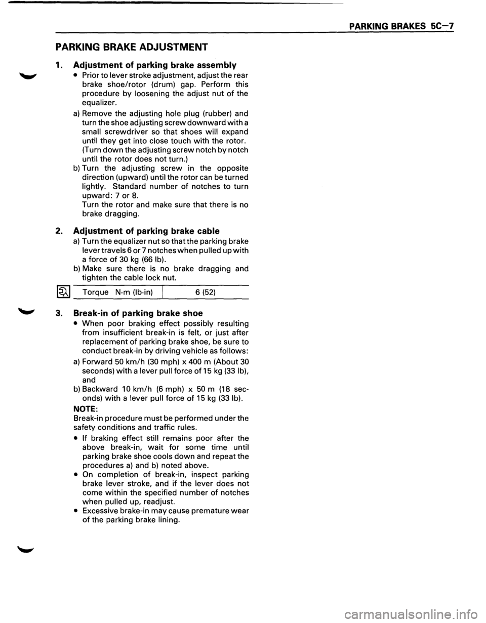 ISUZU TROOPER 1995 Manual PDF PARKING BRAKE ADJUSTMENT
1. Adjustment of parking brake assembly
• Prior to lever stroke adjustment, adjust the rear
brake
shoe/rotor (drum) gap. Perform this
procedure
by loosening the ISUZU TROOPER 1995 Manual PDF PARKING BRAKE ADJUSTMENT
1. Adjustment of parking brake assembly
• Prior to lever stroke adjustment, adjust the rear
brake
shoe/rotor (drum) gap. Perform this
procedure
by loosening the