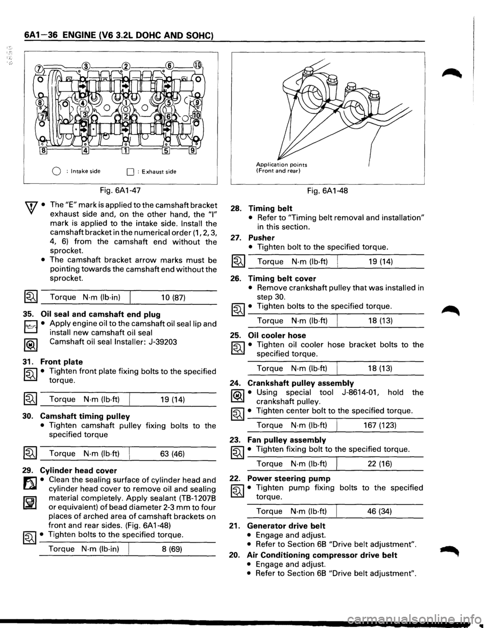 ISUZU TROOPER 1995 User Guide 6A1-36 ENGINE (V6 3.2L DOHC AND SOHC) 
Q : Intake side 0  : Exhaust side 
Fig.  6A1-47 
\f7 • The "E" mark is applied to the  camshaft  bracket 
VI exhaust side and,  on the  other  hand,  the "I" 

