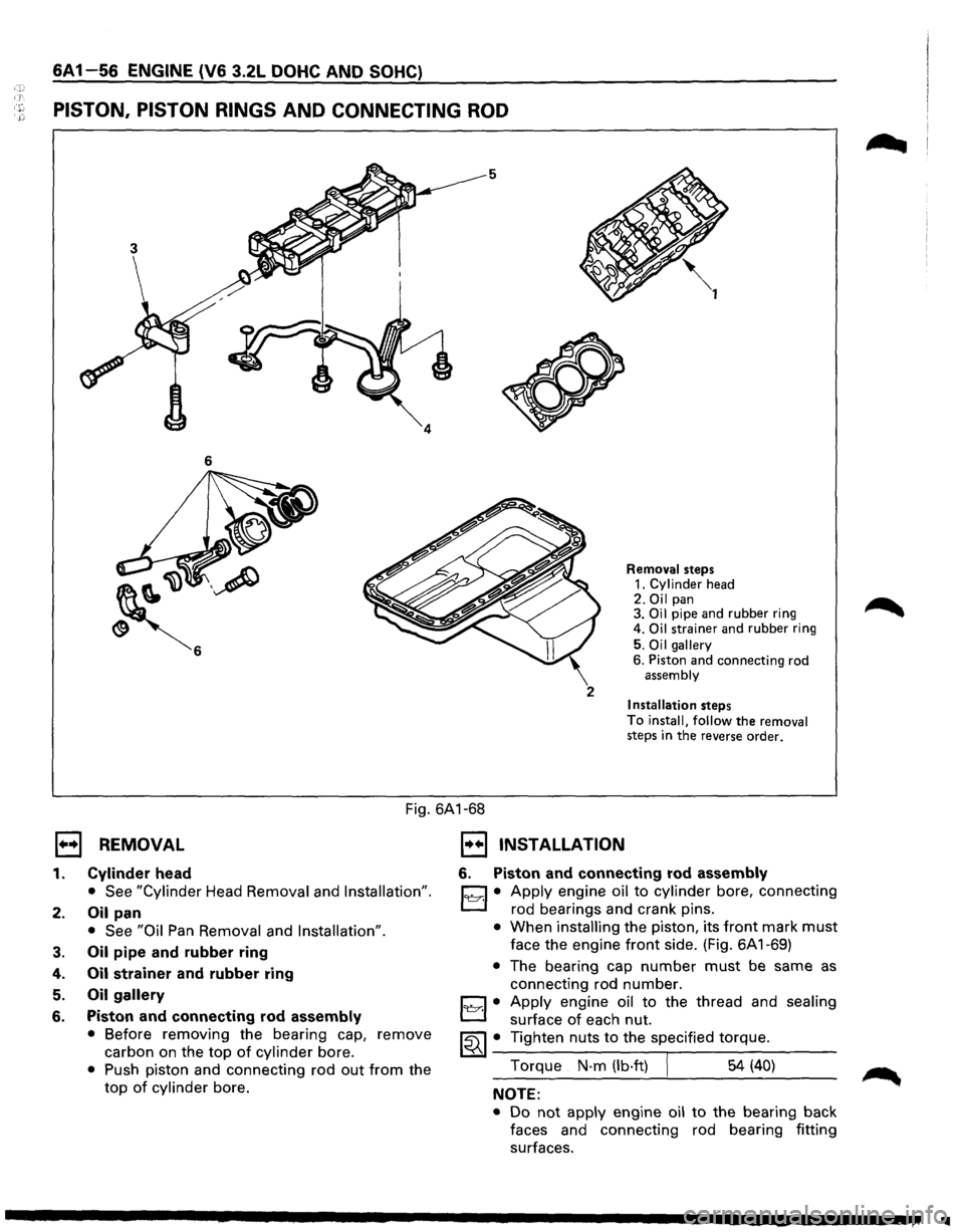 ISUZU TROOPER 1995  Workshop Manual 6A 1-56 ENGINE (V6 3.2L DOHC AND SOHC) ~-;_' ;_\ 
~: PISTON,  PISTON RINGS AND CONNECTING ROD 
5 
6 
2 
Removal steps 1. Cylinder head 
2. Oil pan 
3. Oil pipe and rubber ring 
4. Oil strainer an