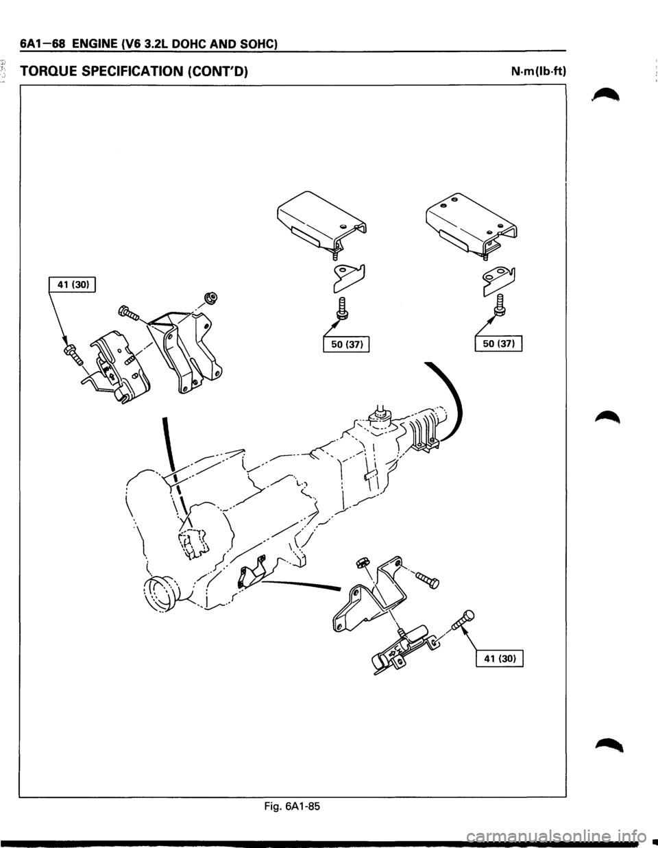 ISUZU TROOPER 1995 Workshop Manual 6A 1-68 ENGINE (V6 3.2L DOHC AND SOHC)
·~:; 1 TORQUE SPECIFICATION (CONTD) N·m(lb·ft)
Fig. 6A1-85
Ill ISUZU TROOPER 1995 Workshop Manual 6A 1-68 ENGINE (V6 3.2L DOHC AND SOHC)
·~:; 1 TORQUE SPECIFICATION (CONTD) N·m(lb·ft)
Fig. 6A1-85
Ill