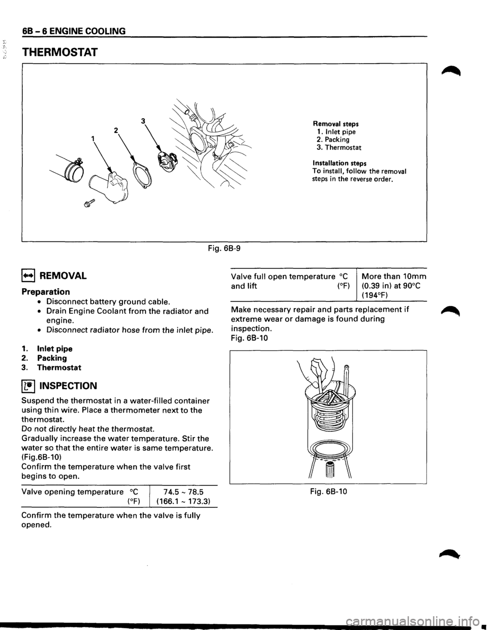 ISUZU TROOPER 1995 User Guide 68-6 ENGINE COOLING
THERMOSTAT
Removal steps
1. Inlet pipe
2. Packing
3. Thermostat
Installation steps
To
install, follow the removal steps in the reverse order.
Fig. 68-9
B REMOVAL
Pre ISUZU TROOPER 1995 User Guide 68-6 ENGINE COOLING
THERMOSTAT
Removal steps
1. Inlet pipe
2. Packing
3. Thermostat
Installation steps
To
install, follow the removal steps in the reverse order.
Fig. 68-9
B REMOVAL
Pre