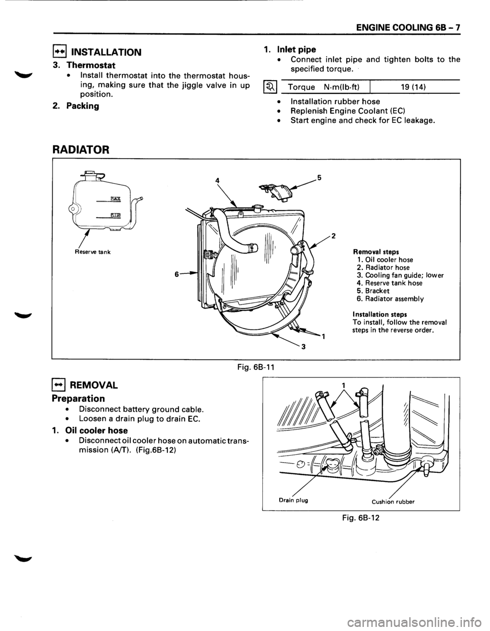 ISUZU TROOPER 1995 Owners Guide B INSTALLATION
3. Thermostat
• Install thermostat into the thermostat hous
ing, making sure
that the jiggle valve in up
position.
2. Packing
RADIATOR
Reserve tank
6
ENGINE COOLING 68- ISUZU TROOPER 1995 Owners Guide B INSTALLATION
3. Thermostat
• Install thermostat into the thermostat hous
ing, making sure
that the jiggle valve in up
position.
2. Packing
RADIATOR
Reserve tank
6
ENGINE COOLING 68-