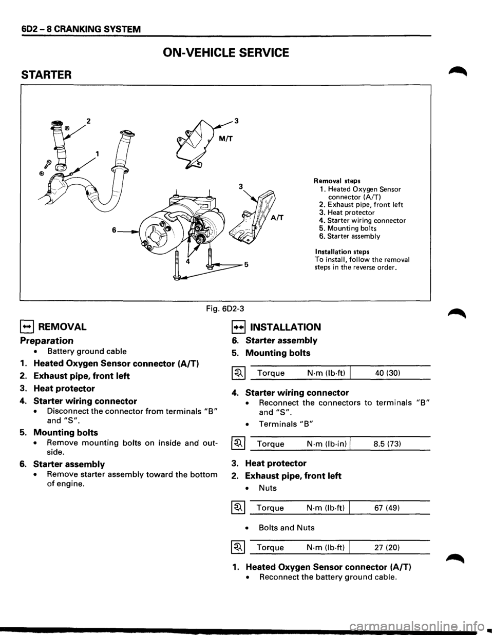 ISUZU TROOPER 1995 User Guide 602-8 CRANKING SYSTEM
ON-VEHICLE SERVICE
STARTER
3
3
6
Removal steps
1. Heated
Oxygen Sensor connector (A/T)
2. Exhaust pipe, front left 3. Heat protector
4.
Starter wiring connecto ISUZU TROOPER 1995 User Guide 602-8 CRANKING SYSTEM
ON-VEHICLE SERVICE
STARTER
3
3
6
Removal steps
1. Heated
Oxygen Sensor connector (A/T)
2. Exhaust pipe, front left 3. Heat protector
4.
Starter wiring connecto