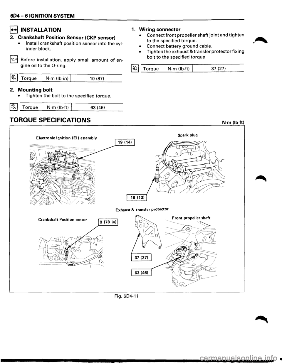 ISUZU TROOPER 1995 Owners Manual 604-6 IGNITION SYSTEM
B INSTALLATION
3. Crankshaft Position Sensor (CKP sensor)
• Install crankshaft position sensor into the cyl
inder block.
1~1 Before installation, apply small amount of en ISUZU TROOPER 1995 Owners Manual 604-6 IGNITION SYSTEM
B INSTALLATION
3. Crankshaft Position Sensor (CKP sensor)
• Install crankshaft position sensor into the cyl
inder block.
1~1 Before installation, apply small amount of en