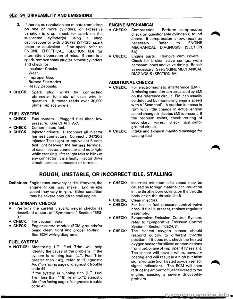 ISUZU TROOPER 1995 Workshop Manual 6E2-94 DRIVEABILITY AND EMISSIONS
3. If there is no revolution per minute (rpm) drop
on one or more cylinders, or excessive
variation is drop, check
for spark on the
suspected
cylinder(s) u ISUZU TROOPER 1995 Workshop Manual 6E2-94 DRIVEABILITY AND EMISSIONS
3. If there is no revolution per minute (rpm) drop
on one or more cylinders, or excessive
variation is drop, check
for spark on the
suspected
cylinder(s) u