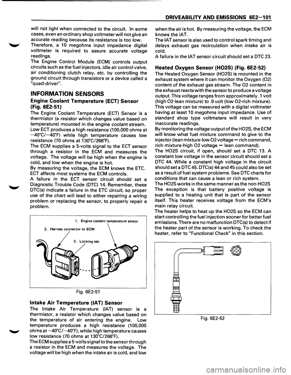 ISUZU TROOPER 1995 User Guide will not light when connected to the circuit. In some
cases, even an ordinary shop voltmeter
will not give an
accurate reading because its resistance is
too low.
Therefore, a 10 megohms inp ISUZU TROOPER 1995 User Guide will not light when connected to the circuit. In some
cases, even an ordinary shop voltmeter
will not give an
accurate reading because its resistance is
too low.
Therefore, a 10 megohms inp