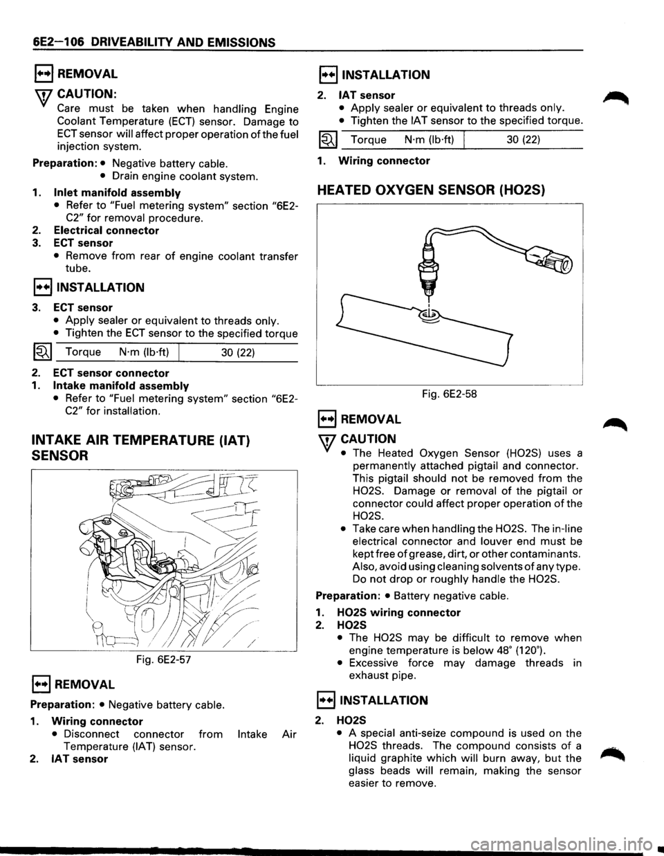 ISUZU TROOPER 1995 User Guide 6E2-1 06 DRIVEABILITV AND EMISSIONS
1••1 REMOVAL
\f7 CAUTION:
Y/ Care must be taken when handling Engine
Coolant Temperature (ECT) sensor. Damage to
ECT sensor will affect proper operation o ISUZU TROOPER 1995 User Guide 6E2-1 06 DRIVEABILITV AND EMISSIONS
1••1 REMOVAL
\f7 CAUTION:
Y/ Care must be taken when handling Engine
Coolant Temperature (ECT) sensor. Damage to
ECT sensor will affect proper operation o