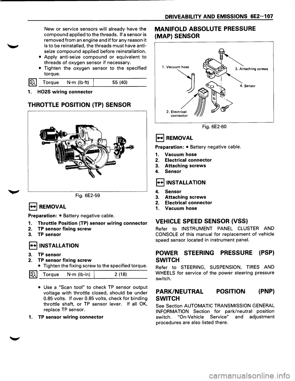 ISUZU TROOPER 1995 User Guide New or service sensors will already have the
compound
applied to the threads. If a sensor is
removed
from an engine and iffor any reason it
is to be reinstalled, the threads must have anti ISUZU TROOPER 1995 User Guide New or service sensors will already have the
compound
applied to the threads. If a sensor is
removed
from an engine and iffor any reason it
is to be reinstalled, the threads must have anti