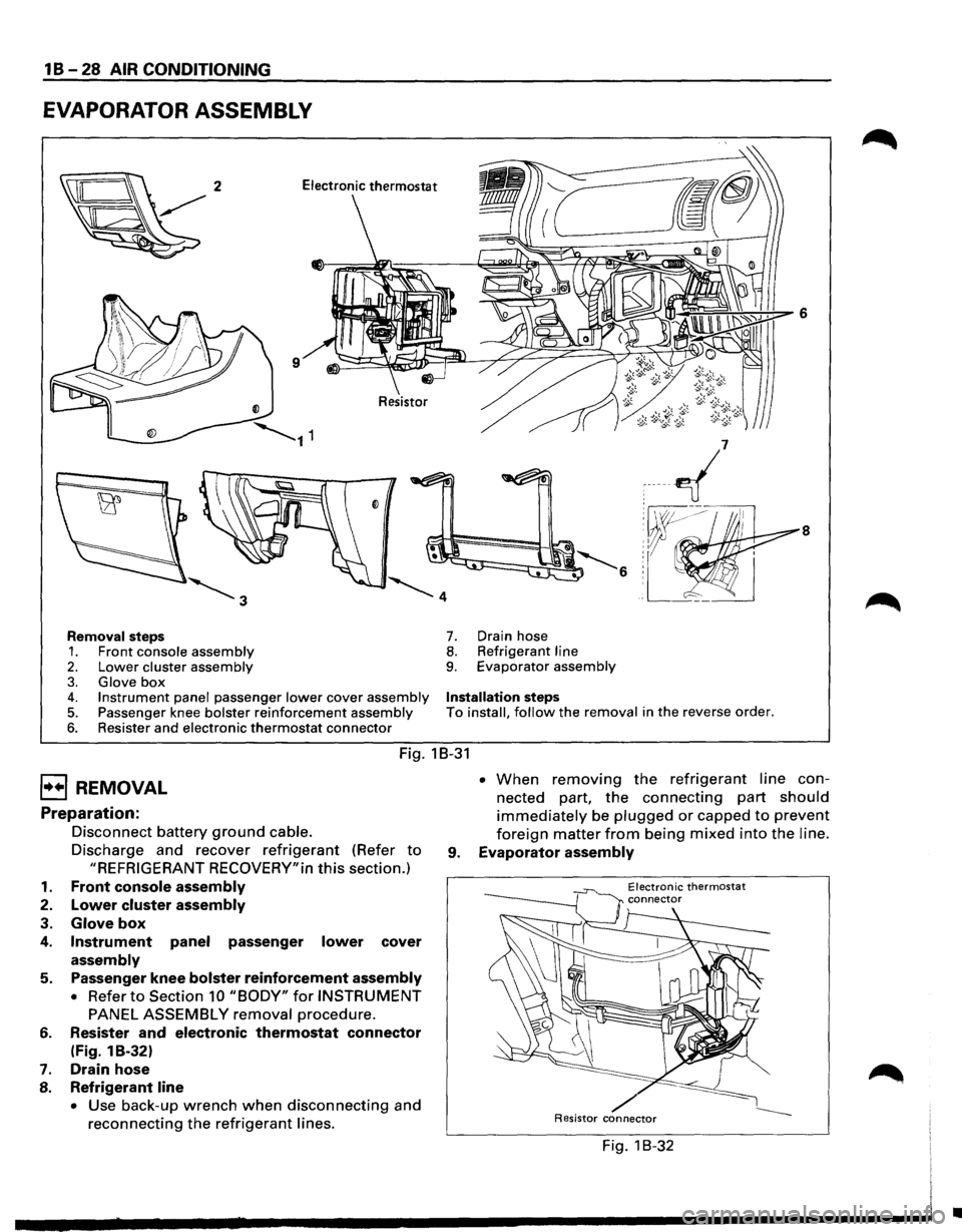 ISUZU TROOPER 1995 Owners Manual 1 B-28 AIR CONDITIONING
EVAPORATOR ASSEMBLY
8
Removal steps 7. Drain hose
1. Front console assembly 8. Refrigerant line
2. Lower cluster assembly 9. Evaporator assembly
3. Glove box 4. Instrume ISUZU TROOPER 1995 Owners Manual 1 B-28 AIR CONDITIONING
EVAPORATOR ASSEMBLY
8
Removal steps 7. Drain hose
1. Front console assembly 8. Refrigerant line
2. Lower cluster assembly 9. Evaporator assembly
3. Glove box 4. Instrume