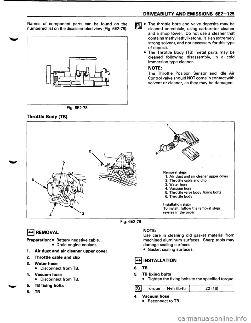 ISUZU TROOPER 1995 Owners Manual Names of component parts can be found on the
numbered
list on the disassembled view (Fig. 6E2-78).
Fig. 6E2-78
Throttle Body (TB)
5
6
2
DRIVEABILITY AND EMISSIONS 6E2-125
m • The thrott ISUZU TROOPER 1995 Owners Manual Names of component parts can be found on the
numbered
list on the disassembled view (Fig. 6E2-78).
Fig. 6E2-78
Throttle Body (TB)
5
6
2
DRIVEABILITY AND EMISSIONS 6E2-125
m • The thrott
