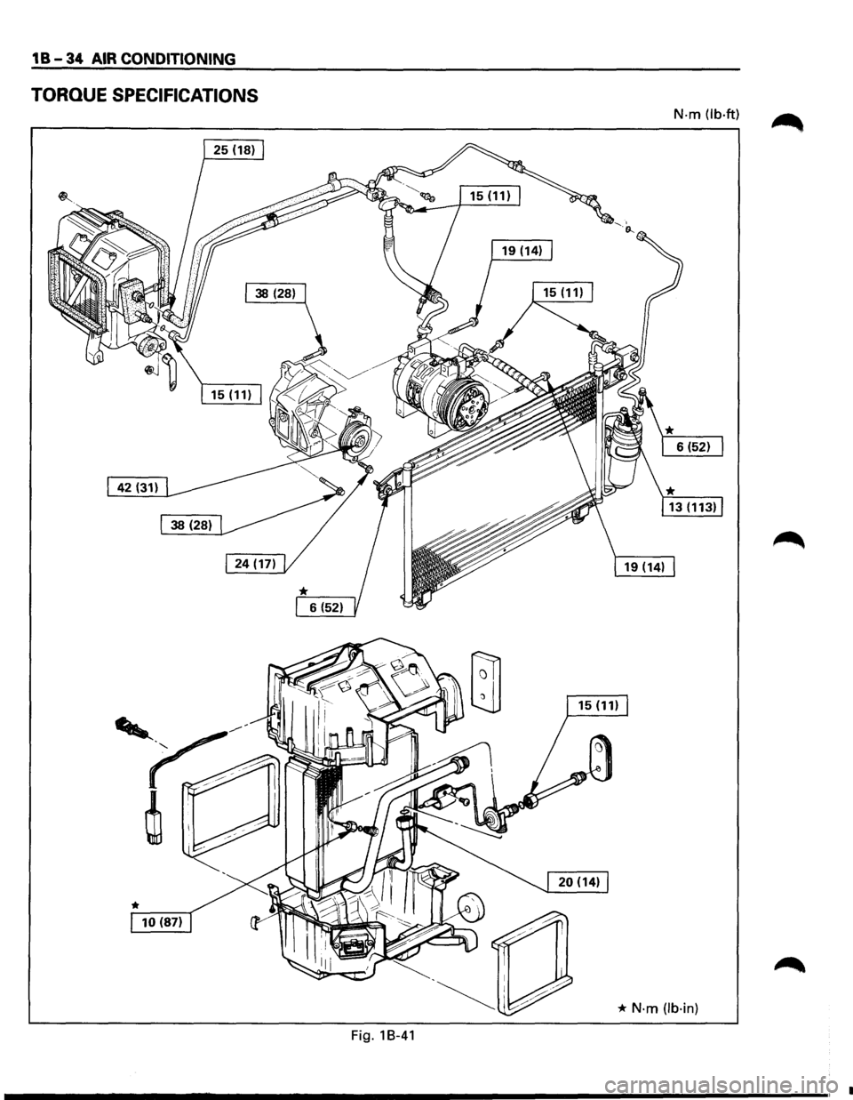 ISUZU TROOPER 1995 User Guide 1 B-34 AIR CONDITIONING
TORQUE SPECIFICATIONS
N-m (lb·ft)
* N·m (lb·in)
Fig. 18-41
_____________ ,. ISUZU TROOPER 1995 User Guide 1 B-34 AIR CONDITIONING
TORQUE SPECIFICATIONS
N-m (lb·ft)
* N·m (lb·in)
Fig. 18-41
_____________ ,.