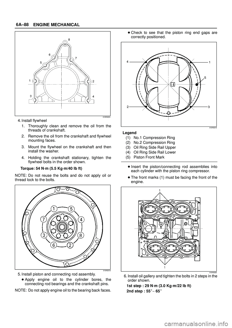 ISUZU TROOPER 1998  Service Service Manual 6A±88
ENGINE MECHANICAL
015RW001
4. Install flywheel
1. Thoroughly clean and remove the oil from the
threads of crankshaft.
2. Remove the oil from the crankshaft and flywheel
mounting faces.
3. Mount