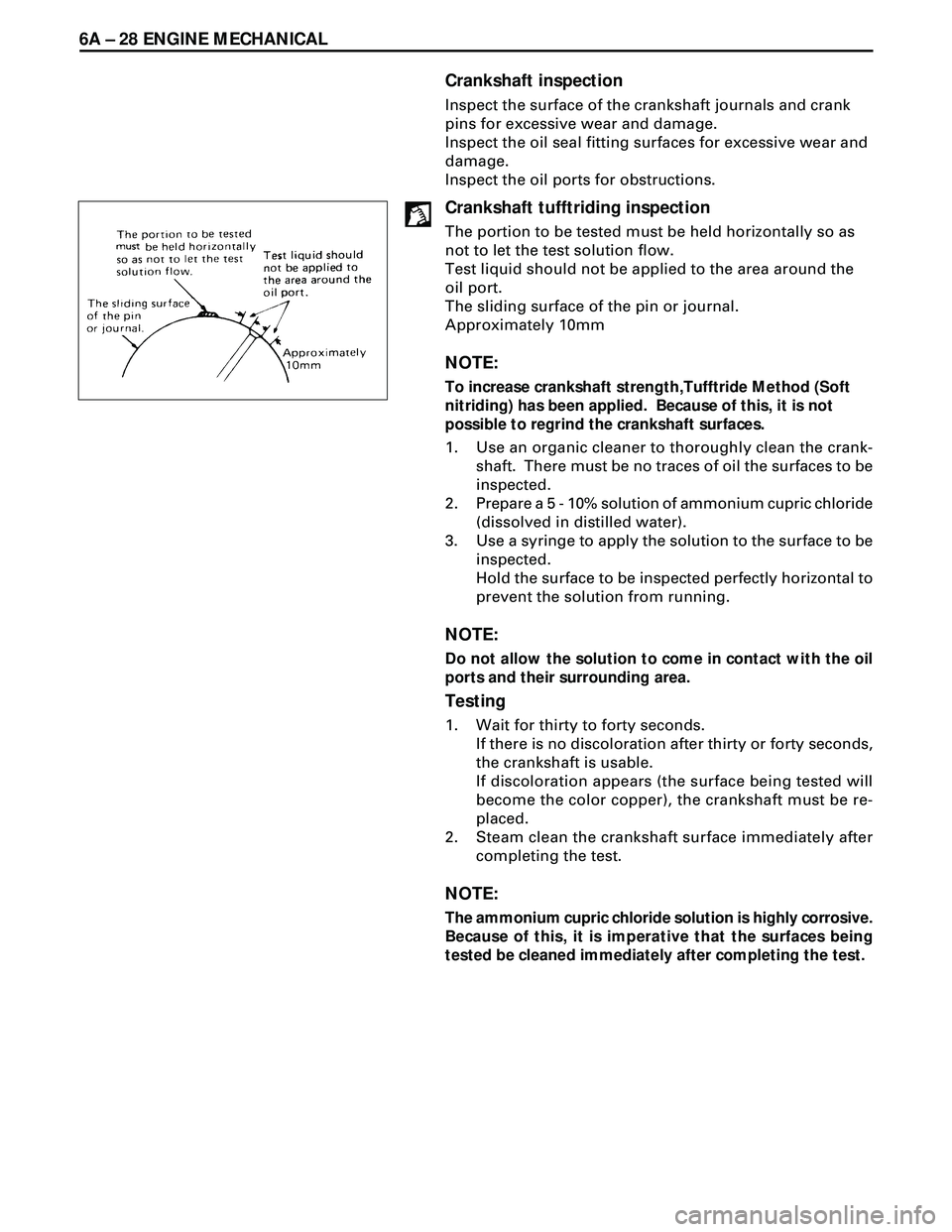 ISUZU TROOPER 1998  Service Repair Manual 6A Ð 28 ENGINE MECHANICAL
Crankshaft inspection
Inspect the surface of the crankshaft journals and crank
pins for excessive wear and damage.
Inspect the oil seal fitting surfaces for excessive wear a