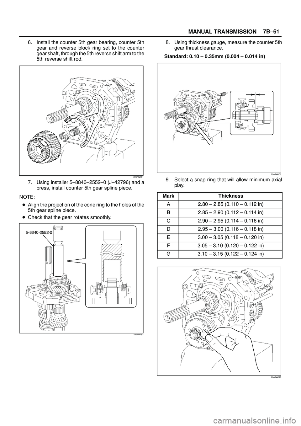 ISUZU TROOPER 1998  Service Repair Manual MANUAL TRANSMISSION7B±61
6. Install the counter 5th gear bearing, counter 5th
gear and reverse block ring set to the counter
gear shaft, through the 5th reverse shift arm to the
5th reverse shift rod