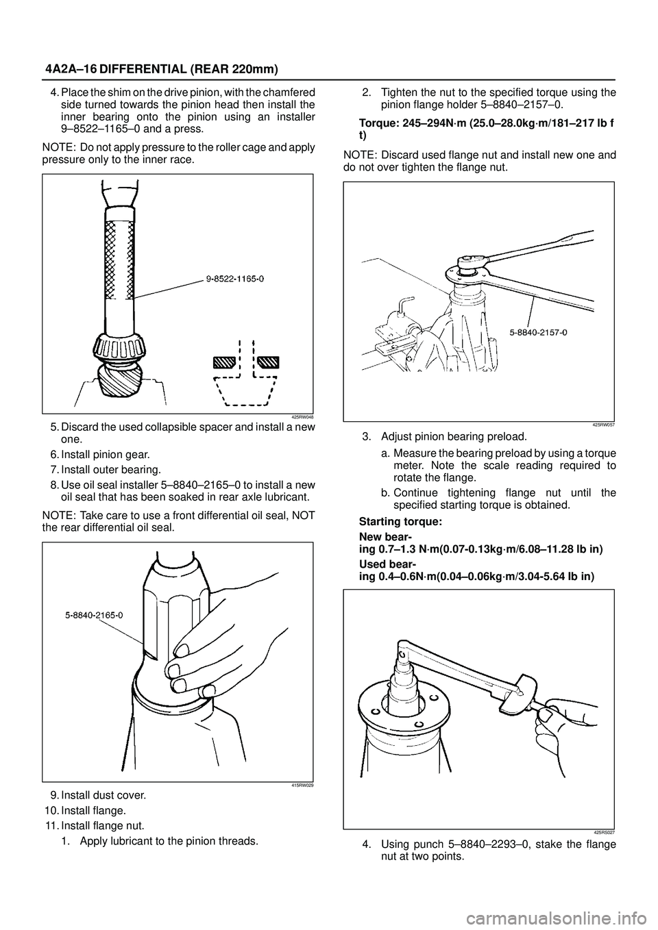 ISUZU TROOPER 1998 Service Repair Manual 4A2A±16
DIFFERENTIAL (REAR 220mm)
4. Place the shim on the drive pinion, with the chamfered
side turned towards the pinion head then install the
inner bearing onto the pinion using an installer
9±85 ISUZU TROOPER 1998 Service Repair Manual 4A2A±16
DIFFERENTIAL (REAR 220mm)
4. Place the shim on the drive pinion, with the chamfered
side turned towards the pinion head then install the
inner bearing onto the pinion using an installer
9±85