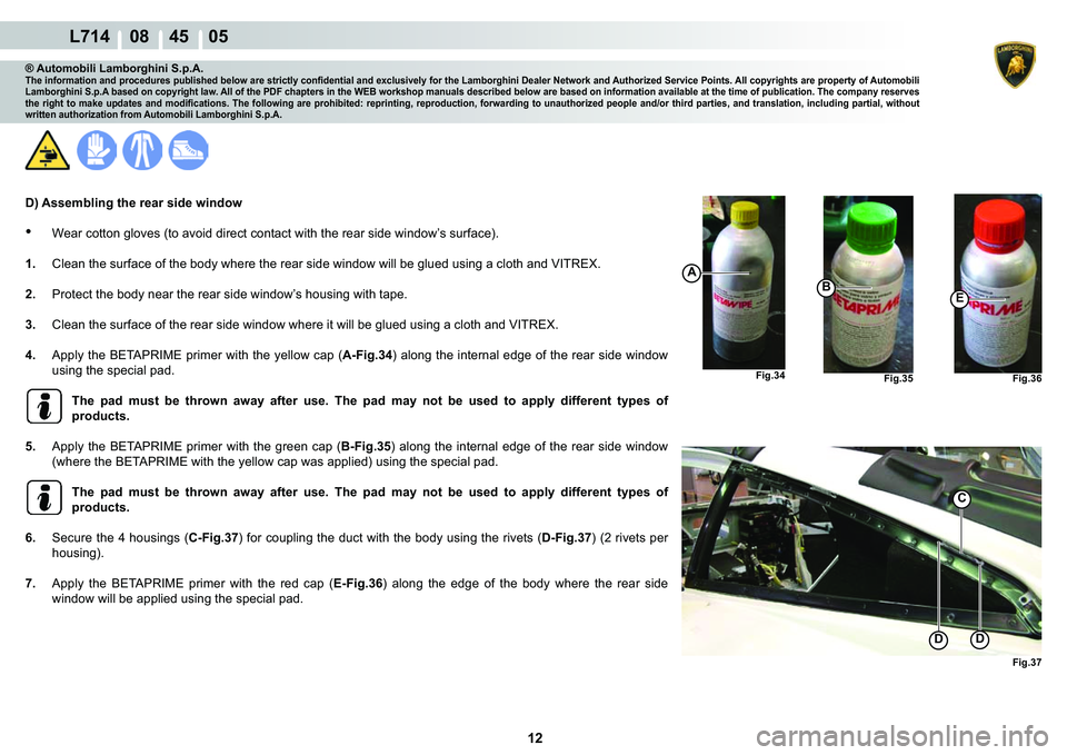 LAMBORGHINI GALLARDO 2009 Owners Manual 12
  L714    08    45    05
�)�L�J���
A
�)�L�J���
�%
�)�L�J���
�(
�)�L�J���
C
��
® Automobili Lamborghini S.p.A.�7�K�H��L�Q�I�R�U�P�D�W�L�R�Q��D�Q�G��S�U�R�F�H�G�X�U�H�V��S�X�E�O�L�