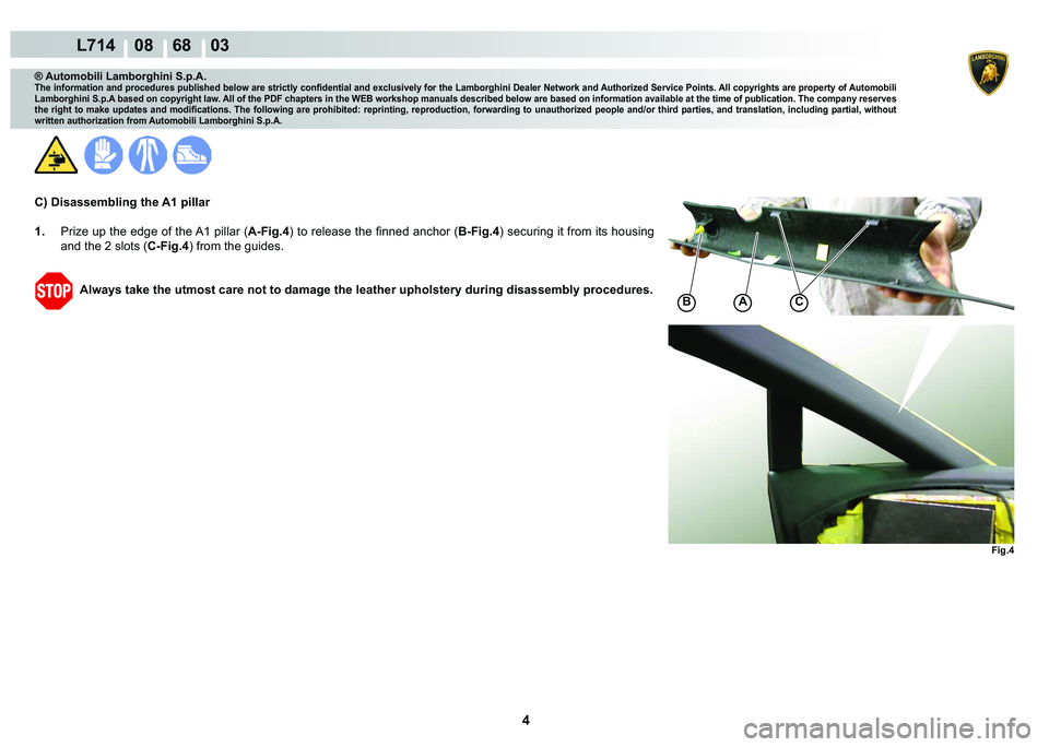 LAMBORGHINI GALLARDO 2009  Workshop Manual 4
  L714    08    68    03
�)�L�J��
�%AC
® Automobili Lamborghini S.p.A.
�7�K�H��L�Q�I�R�U�P�D�W�L�R�Q��D�Q�G��S�U�R�F�H�G�X�U�H�V��S�X�E�O�L�V�K�H�G��E�H�O�R�Z��D�U�H��V�W�U�L�F�W�O�\��F�R