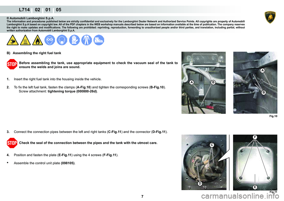LAMBORGHINI GALLARDO 2009  Workshop Manual 7
L714    02    01    05
�)�L�J����
�)
�(
�
�%
�%
A
A�)�L�J���
C
® Automobili Lamborghini S.p.A.�7�K�H��L�Q�I�R�U�P�D�W�L�R�Q��D�Q�G��S�U�R�F�H�G�X�U�H�V��S�X�E�O�L�V�K�H�G��E�H�O�R�Z��