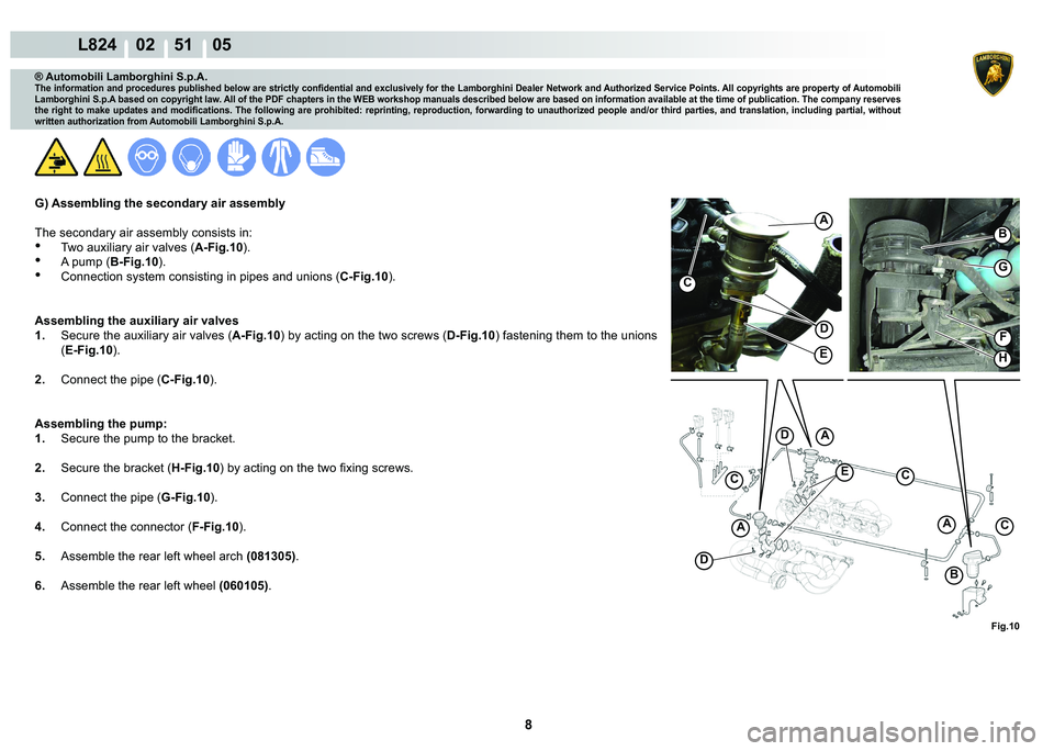 LAMBORGHINI MURCIÉLAGO 2009  Service Repair Manual 8
L824    02    51    05
�)�L�J���
C
C
A
C
�%
A
A
�(
�
�
A
C
�(
�
�%
�)
H
G
® Automobili Lamborghini S.p.A.
�7�K�H��L�Q�I�R�U�P�D�W�L�R�Q��D�Q�G��S�U�R�F�H�G�X�U�H�V��S�X�E�O�L�V�K�H�G��E�