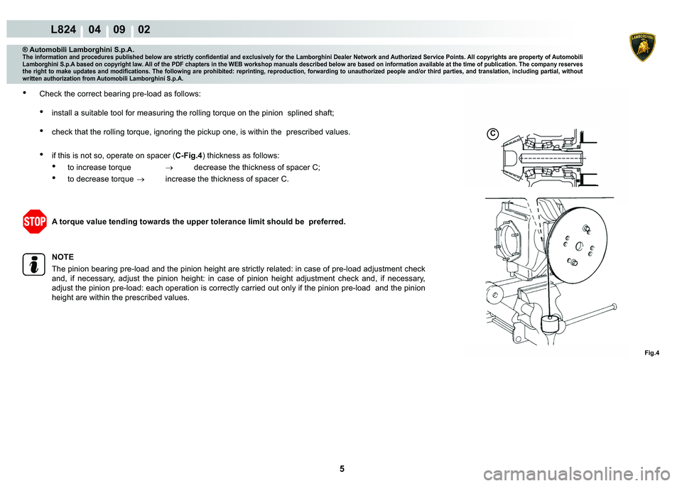 LAMBORGHINI MURCIÉLAGO 2009  Service Repair Manual  5 
L824    04    09    02
C
�)�L�J��
® Automobili Lamborghini S.p.A.�7�K�H��L�Q�I�R�U�P�D�W�L�R�Q��D�Q�G��S�U�R�F�H�G�X�U�H�V��S�X�E�O�L�V�K�H�G��E�H�O�R�Z��D�U�H��V�W�U�L�F�W�O�\��F�R�Q�