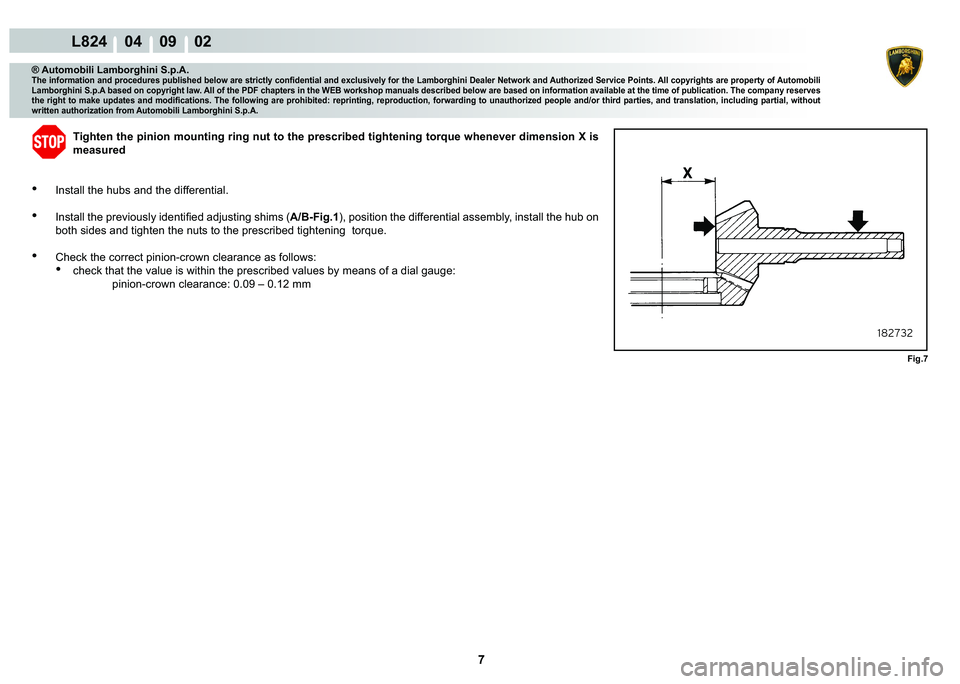 LAMBORGHINI MURCIÉLAGO 2009  Service Repair Manual  7 
L824    04    09    02
�)�L�J��
® Automobili Lamborghini S.p.A.�7�K�H��L�Q�I�R�U�P�D�W�L�R�Q��D�Q�G��S�U�R�F�H�G�X�U�H�V��S�X�E�O�L�V�K�H�G��E�H�O�R�Z��D�U�H��V�W�U�L�F�W�O�\��F�R�Q�¿�