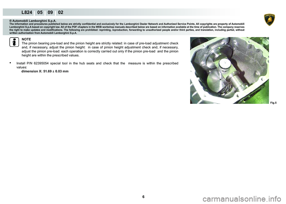 LAMBORGHINI MURCIÉLAGO 2009  Service Repair Manual ���
L824    05    09    02
�)�L�J��
® Automobili Lamborghini S.p.A.�7�K�H��L�Q�I�R�U�P�D�W�L�R�Q��D�Q�G��S�U�R�F�H�G�X�U�H�V��S�X�E�O�L�V�K�H�G��E�H�O�R�Z��D�U�H��V�W�U�L�F�W�O�\��F�R�Q�