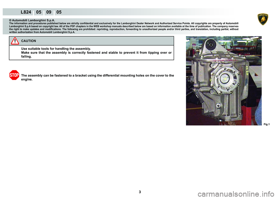 LAMBORGHINI MURCIÉLAGO 2009  Service Repair Manual  3 
L824    05    09    05
�)�L�J��
® Automobili Lamborghini S.p.A.�7�K�H��L�Q�I�R�U�P�D�W�L�R�Q��D�Q�G��S�U�R�F�H�G�X�U�H�V��S�X�E�O�L�V�K�H�G��E�H�O�R�Z��D�U�H��V�W�U�L�F�W�O�\��F�R�Q�¿�