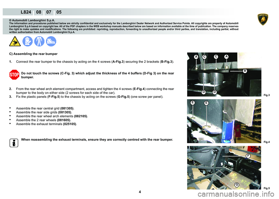 LAMBORGHINI MURCIÉLAGO 2009  Service Repair Manual 4
L824    08    07    05
�)�L�J��
�)�L�J��
�)�L�J��
�)
G
�(�(
ACCA
�%
��
® Automobili Lamborghini S.p.A.
�7�K�H��L�Q�I�R�U�P�D�W�L�R�Q��D�Q�G��S�U�R�F�H�G�X�U�H�V��S�X�E�O�L�V�K�H�G��E�H
