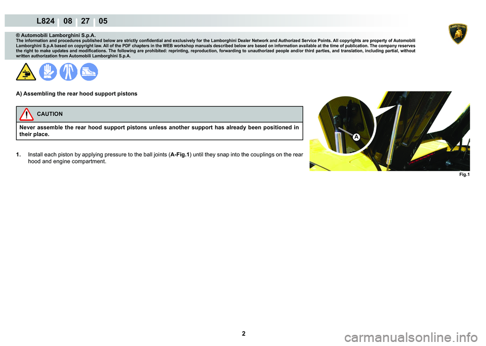 LAMBORGHINI MURCIÉLAGO 2009  Service Repair Manual 2
L824    08    27    05
�)�L�J��
A
® Automobili Lamborghini S.p.A.
�7�K�H��L�Q�I�R�U�P�D�W�L�R�Q��D�Q�G��S�U�R�F�H�G�X�U�H�V��S�X�E�O�L�V�K�H�G��E�H�O�R�Z��D�U�H��V�W�U�L�F�W�O�\��F�R�Q�¿