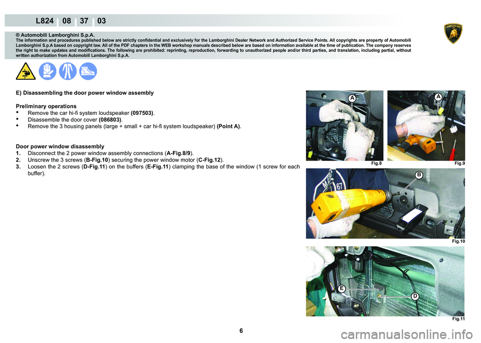LAMBORGHINI MURCIÉLAGO 2009  Service Repair Manual 6
L824    08    37    03
�)�L�J��
�)�L�J����)�L�J��
AA
�)�L�J���
�
�(
�%
® Automobili Lamborghini S.p.A.
�7�K�H��L�Q�I�R�U�P�D�W�L�R�Q��D�Q�G��S�U�R�F�H�G�X�U�H�V��S�X�E�O�L�V�K�H�G��