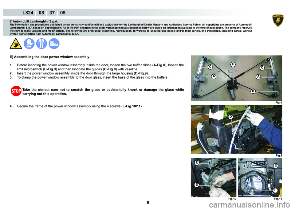 LAMBORGHINI MURCIÉLAGO 2009  Service Repair Manual 6
L824    08    37    05
�)�L�J���)�L�J��
�)�L�J��� �)�L�J���
H
�(
�(
�(
�(
�
A
C
�%
C
A
® Automobili Lamborghini S.p.A.
�7�K�H��L�Q�I�R�U�P�D�W�L�R�Q��D�Q�G��S�U�R�F�H�G�X�U�H�V��S�X�