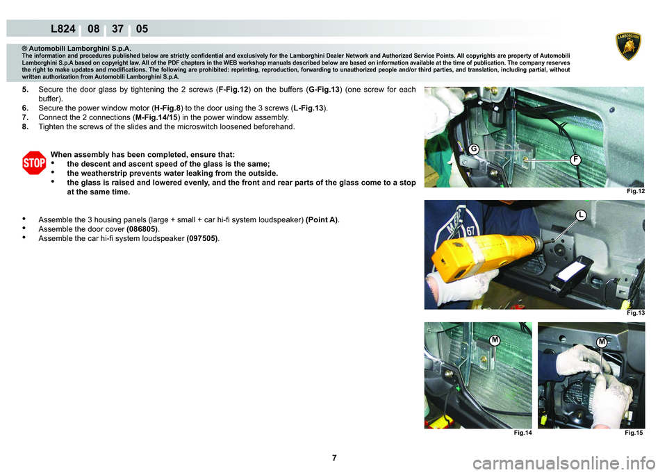 LAMBORGHINI MURCIÉLAGO 2009  Service Repair Manual 7
L824    08    37    05
�)�L�J����)�L�J����)�L�J���
MM
�)�L�J���
�)
G
L
® Automobili Lamborghini S.p.A.
�7�K�H��L�Q�I�R�U�P�D�W�L�R�Q��D�Q�G��S�U�R�F�H�G�X�U�H�V��S�X�E�O�L�V�K�H�G�