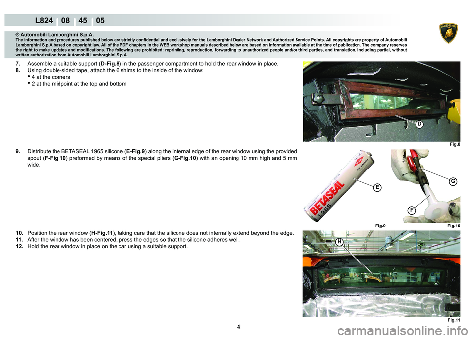 LAMBORGHINI MURCIÉLAGO 2009  Service Repair Manual 4
L824    08    45    05
�)�L�J��
�(
�)�L�J���
�)
G
�)�L�J��
�
�)�L�J���
H
® Automobili Lamborghini S.p.A.
�7�K�H��L�Q�I�R�U�P�D�W�L�R�Q��D�Q�G��S�U�R�F�H�G�X�U�H�V��S�X�E�O�L�V�K�H�G�