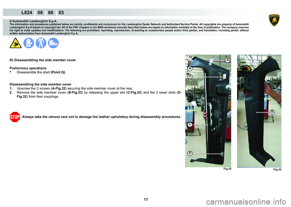 LAMBORGHINI MURCIÉLAGO 2009  Service Repair Manual ����
L824    08    68    03
�)�L�J����)�L�J���
C
�%
A
�
�
A
® Automobili Lamborghini S.p.A.
�7�K�H��L�Q�I�R�U�P�D�W�L�R�Q��D�Q�G��S�U�R�F�H�G�X�U�H�V��S�X�E�O�L�V�K�H�G��E�H�O�R�Z��