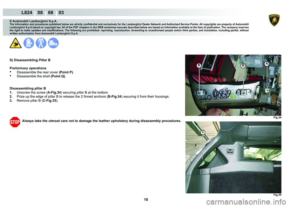 LAMBORGHINI MURCIÉLAGO 2009  Service Repair Manual 18
L824    08    68    03
�)�L�J���
C
�)�L�J���
�%�%A
® Automobili Lamborghini S.p.A.
�7�K�H��L�Q�I�R�U�P�D�W�L�R�Q��D�Q�G��S�U�R�F�H�G�X�U�H�V��S�X�E�O�L�V�K�H�G��E�H�O�R�Z��D�U�H��V�W�