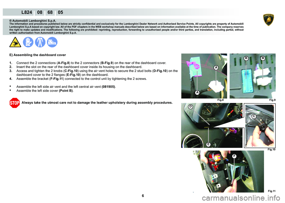 LAMBORGHINI MURCIÉLAGO 2009  Service Repair Manual 6
L824    08    68    05
�)�L�J���
�)�L�J���
�)�L�J��
�)�L�J��
�)
C
�
�(
A
�%�%
A
® Automobili Lamborghini S.p.A.
�7�K�H��L�Q�I�R�U�P�D�W�L�R�Q��D�Q�G��S�U�R�F�H�G�X�U�H�V��S�X�E�O�L�V