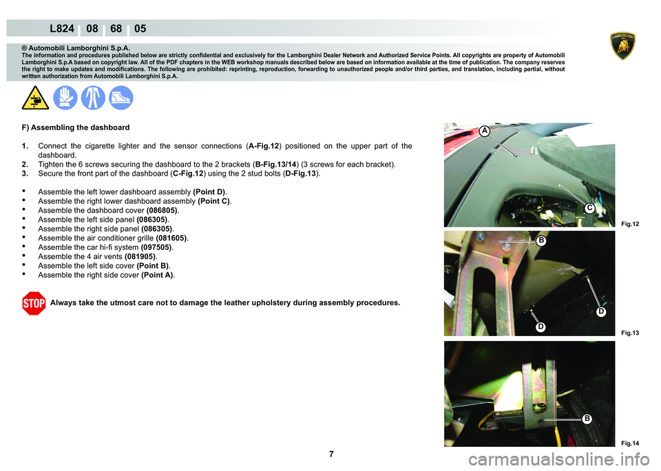 LAMBORGHINI MURCIÉLAGO 2009  Service Repair Manual ���
L824    08    68    05
�)�L�J��� �)�L�J���
�)�L�J���
A
C
�
�
�%
�%
® Automobili Lamborghini S.p.A.
�7�K�H��L�Q�I�R�U�P�D�W�L�R�Q��D�Q�G��S�U�R�F�H�G�X�U�H�V��S�X�E�O�L�V�K�H�G�