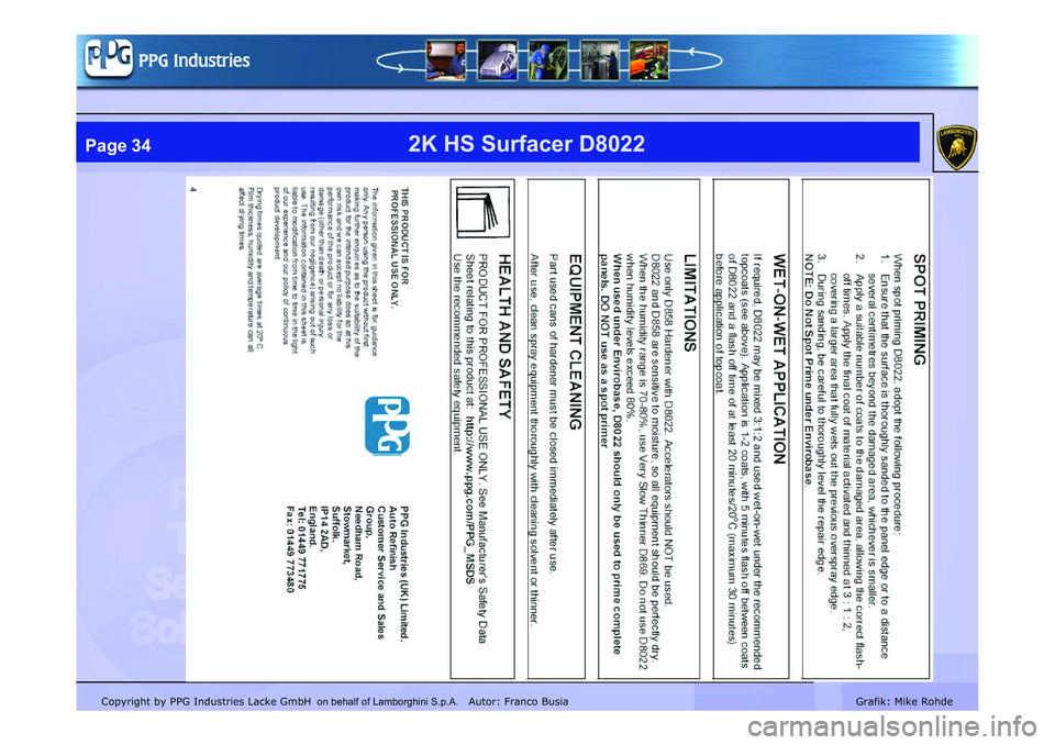 LAMBORGHINI MURCIÉLAGO 2009 Service Repair Manual Copyright by PPG Industries Lacke GmbH Autor: Franco BusiaGrafik: Mike Rohde
2K HS Surfacer D8022Page 34
on behalf of Lamborghini S.p.A. LAMBORGHINI MURCIÉLAGO 2009 Service Repair Manual Copyright by PPG Industries Lacke GmbH Autor: Franco BusiaGrafik: Mike Rohde
2K HS Surfacer D8022Page 34
on behalf of Lamborghini S.p.A.