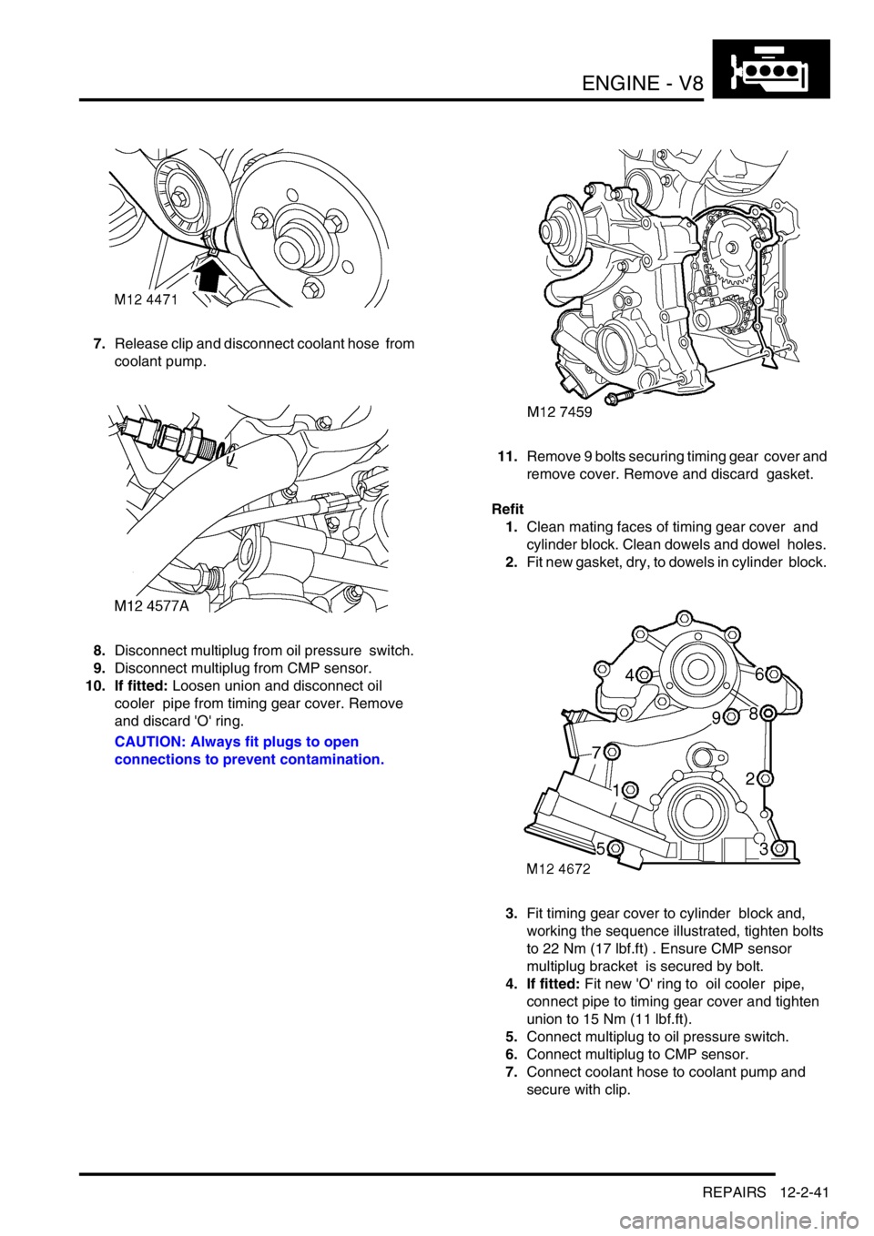 LAND ROVER DISCOVERY 2002 Service Manual ENGINE - V8
REPAIRS 12-2-41
7.Release clip and disconnect coolant hose from
coolant pump.
8.Disconnect multiplug from oil pressure switch.
9.Disconnect multiplug from CMP sensor.
10. If fitted: LAND ROVER DISCOVERY 2002 Service Manual ENGINE - V8
REPAIRS 12-2-41
7.Release clip and disconnect coolant hose from
coolant pump.
8.Disconnect multiplug from oil pressure switch.
9.Disconnect multiplug from CMP sensor.
10. If fitted: