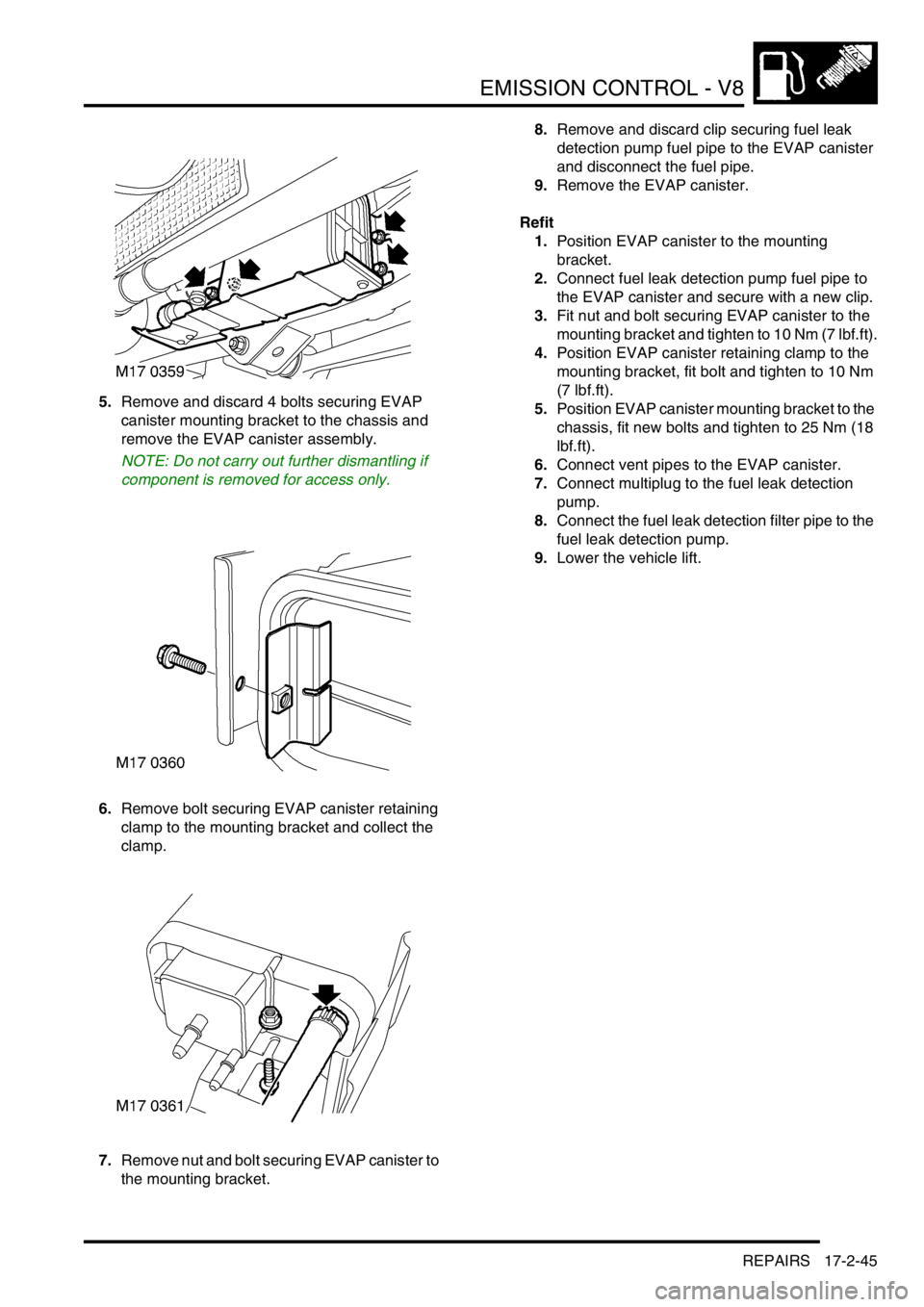 LAND ROVER DISCOVERY 2002 Workshop Manual EMISSION CONTROL - V8
REPAIRS 17-2-45
5.Remove and discard 4 bolts securing EVAP
canister mounting bracket to the chassis and
remove the EVAP canister assembly.
NOTE: Do not carry out further disman LAND ROVER DISCOVERY 2002 Workshop Manual EMISSION CONTROL - V8
REPAIRS 17-2-45
5.Remove and discard 4 bolts securing EVAP
canister mounting bracket to the chassis and
remove the EVAP canister assembly.
NOTE: Do not carry out further disman