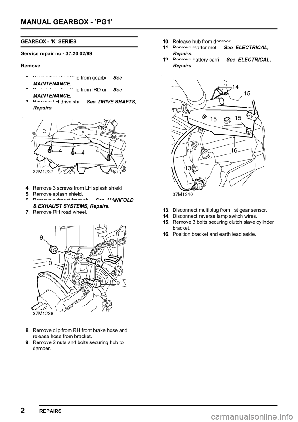 LAND ROVER FREELANDER 1998 Workshop Manual
LAND ROVER FREELANDER 1998 Workshop Manual
