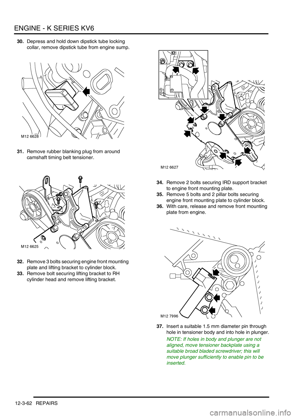 LAND ROVER FREELANDER 2001 Workshop Manual ENGINE - K SERIES KV6
12-3-62 REPAIRS
30.Depress and hold down dipstick tube locking
collar, remove dipstick tube from engine sump.
31.Remove rubber blanking plug from around
camshaft timing belt te LAND ROVER FREELANDER 2001 Workshop Manual ENGINE - K SERIES KV6
12-3-62 REPAIRS
30.Depress and hold down dipstick tube locking
collar, remove dipstick tube from engine sump.
31.Remove rubber blanking plug from around
camshaft timing belt te