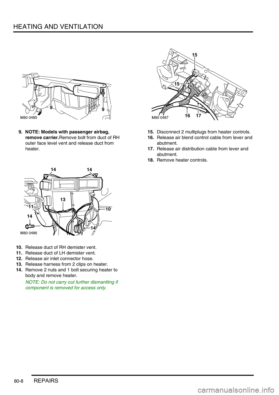 LAND ROVER FREELANDER 2001 Workshop Manual HEATING AND VENTILATION
80-8REPAIRS
9. NOTE: Models with passenger airbag,
remove carrier.Remove bolt from duct of RH
outer face level vent and release duct from
heater.
10.Release duct of RH demis LAND ROVER FREELANDER 2001 Workshop Manual HEATING AND VENTILATION
80-8REPAIRS
9. NOTE: Models with passenger airbag,
remove carrier.Remove bolt from duct of RH
outer face level vent and release duct from
heater.
10.Release duct of RH demis
