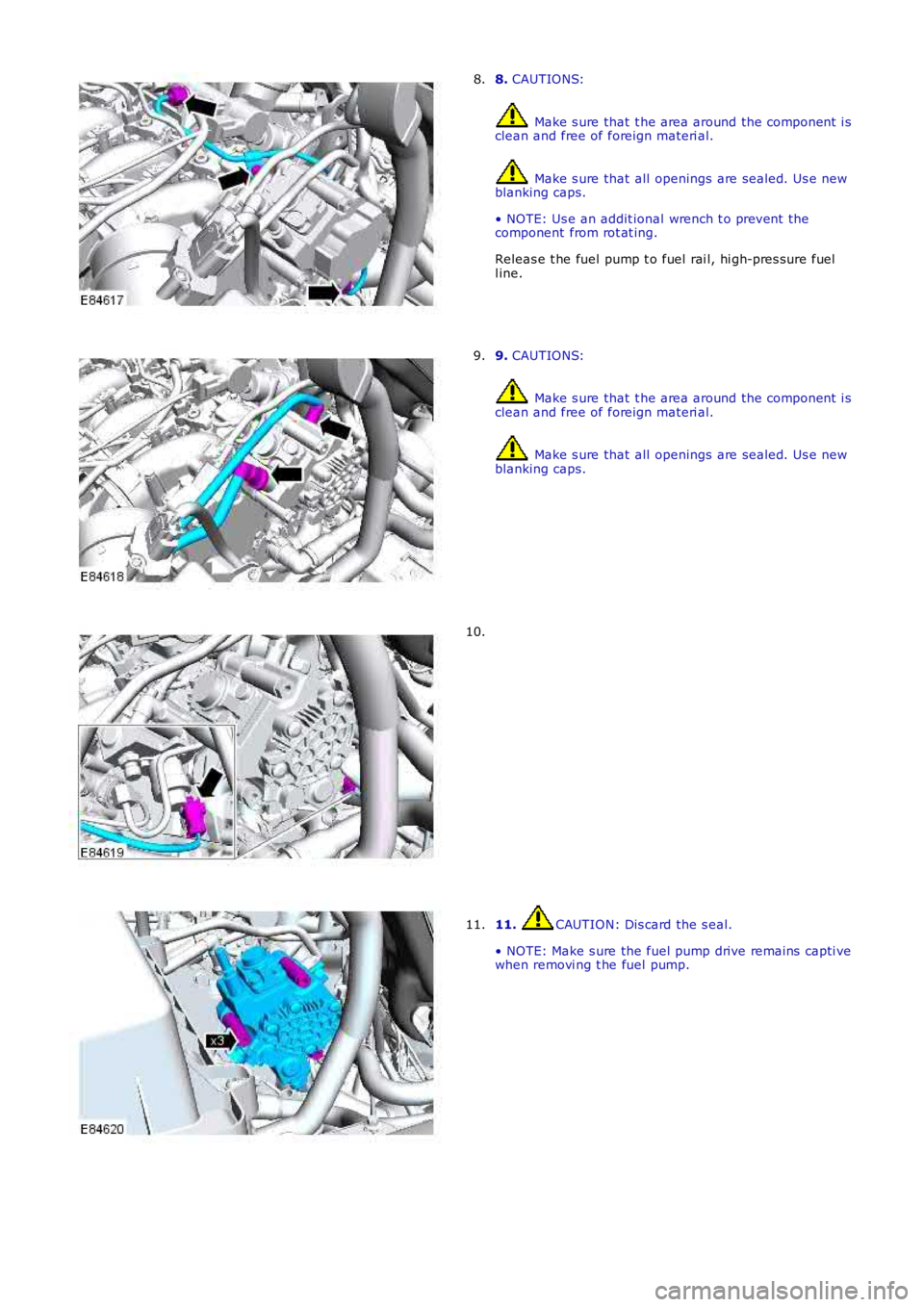 LAND ROVER FRELANDER 2 2006  Repair Manual 8. CAUTIONS:
 Make s ure that  t he area around the component  i sclean and free of foreign materi al.
 Make s ure that  all  openings are sealed. Us e newblanking caps.
• NOTE: Us e an addit ional 