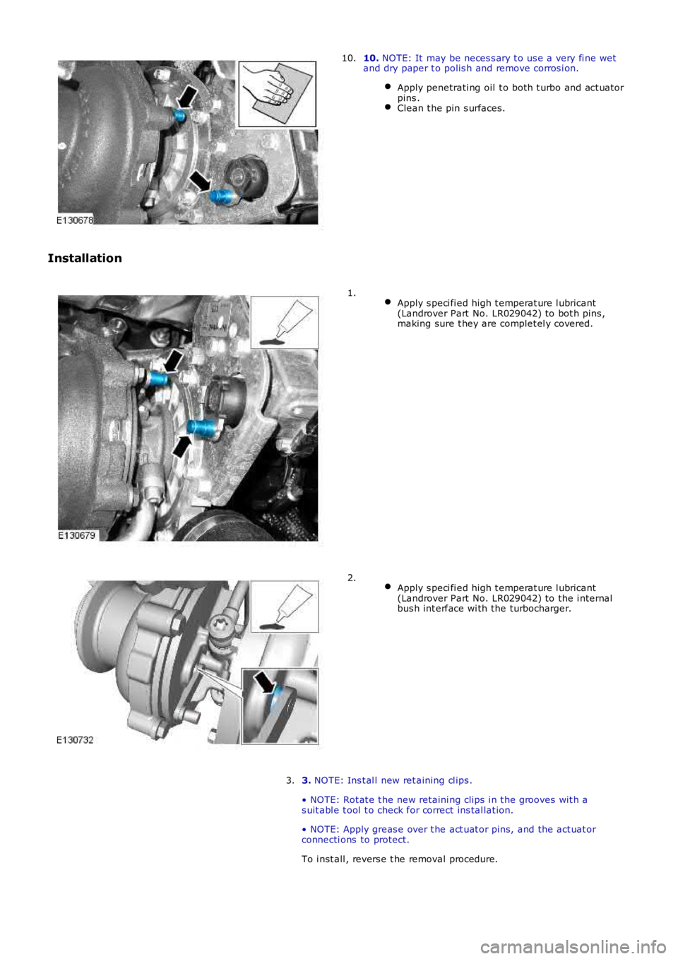 LAND ROVER FRELANDER 2 2006 Repair Manual 10. NOTE: It may be neces s ary t o us e a very fi ne wetand dry paper t o polis h and remove corros i on.
Apply penetrati ng oil t o both t urbo and act uat orpins .Clean t he pin s urfaces.
10.
Ins LAND ROVER FRELANDER 2 2006 Repair Manual 10. NOTE: It may be neces s ary t o us e a very fi ne wetand dry paper t o polis h and remove corros i on.
Apply penetrati ng oil t o both t urbo and act uat orpins .Clean t he pin s urfaces.
10.
Ins